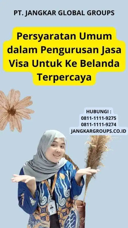 Persyaratan Umum dalam Pengurusan Jasa Visa Untuk Ke Belanda Terpercaya