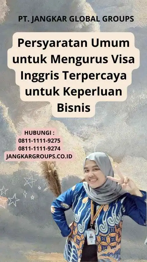 Persyaratan Umum untuk Mengurus Visa Inggris Terpercaya untuk Keperluan Bisnis