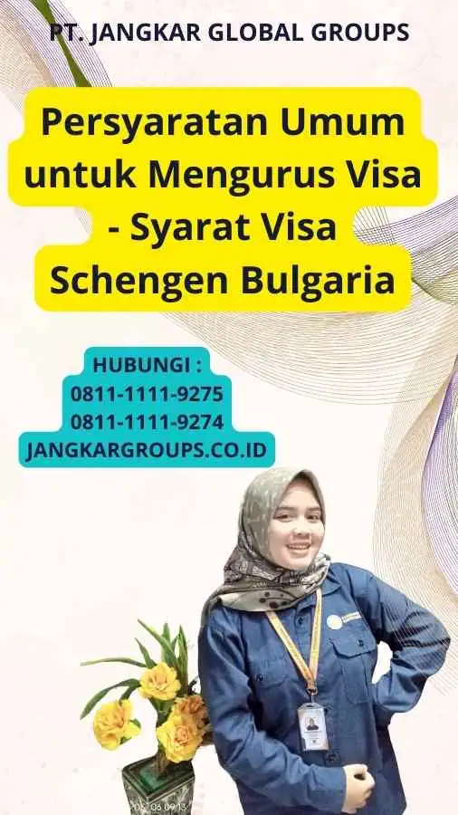 Persyaratan Umum untuk Mengurus Visa - Syarat Visa Schengen Bulgaria