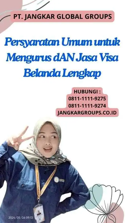 Persyaratan Umum untuk Mengurus dAN Jasa Visa Belanda Lengkap