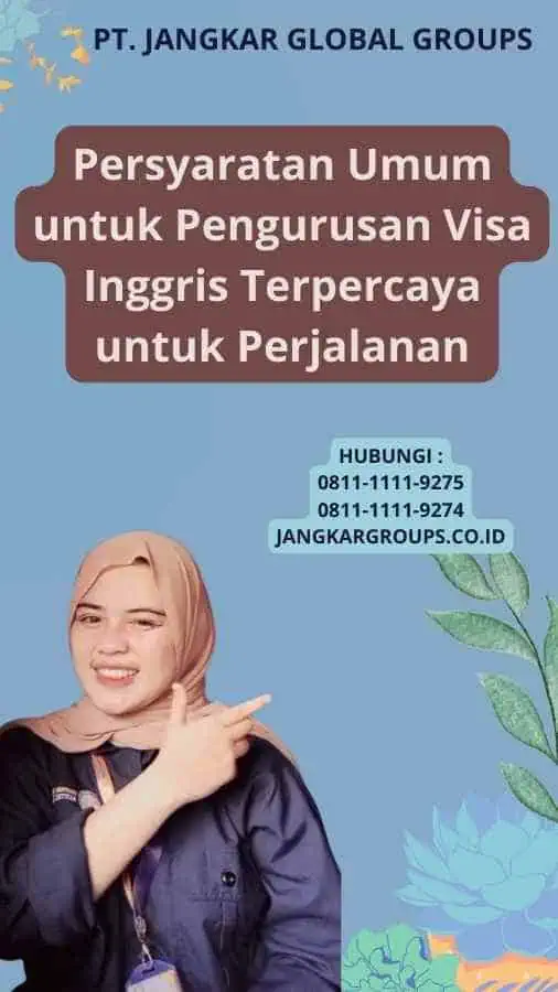 Persyaratan Umum untuk Pengurusan Visa Inggris Terpercaya untuk Perjalanan