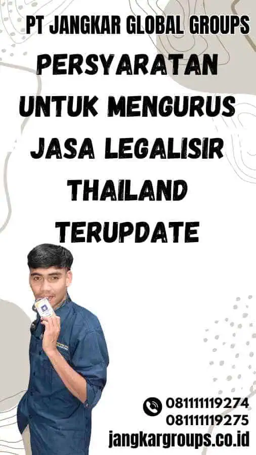 Persyaratan untuk Mengurus Jasa Legalisir Thailand Terupdate