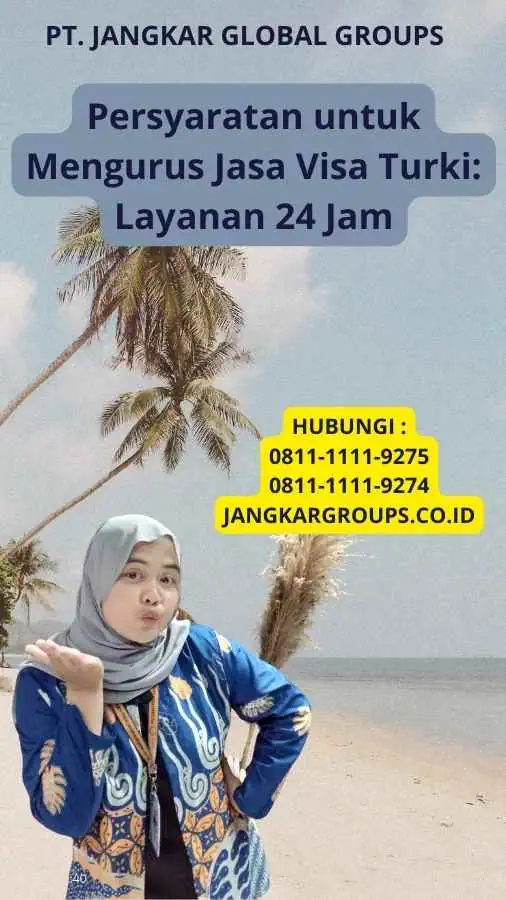 Persyaratan untuk Mengurus Jasa Visa Turki: Layanan 24 Jam