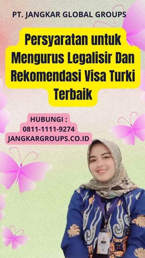 Persyaratan untuk Mengurus Legalisir Dan Rekomendasi Visa Turki Terbaik