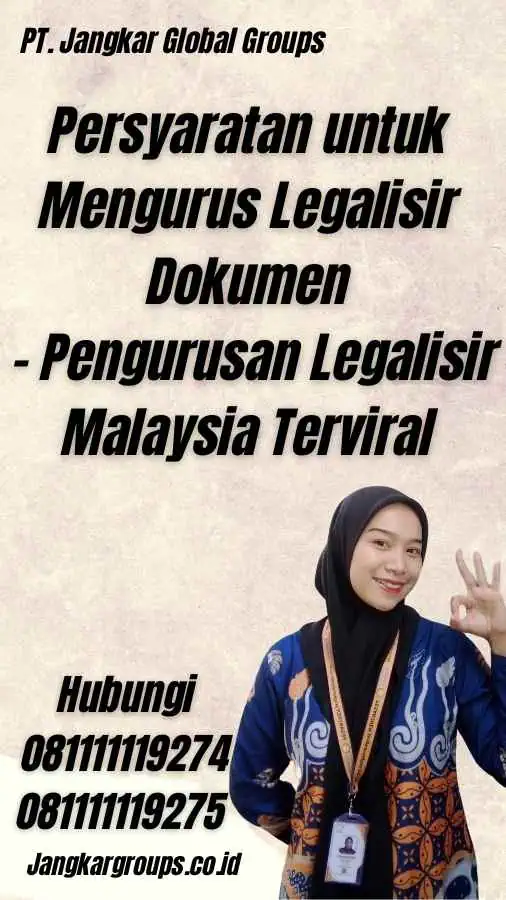 Persyaratan untuk Mengurus Legalisir Dokumen - Pengurusan Legalisir Malaysia Terviral