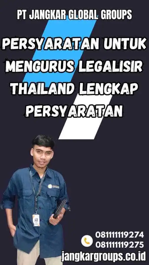 Persyaratan untuk Mengurus Legalisir Thailand Lengkap Persyaratan