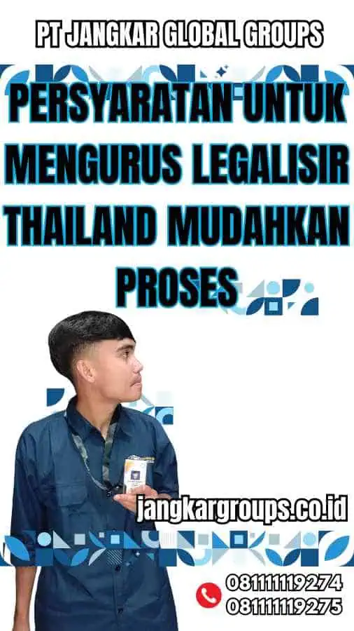 Persyaratan untuk Mengurus Legalisir Thailand Mudahkan Proses