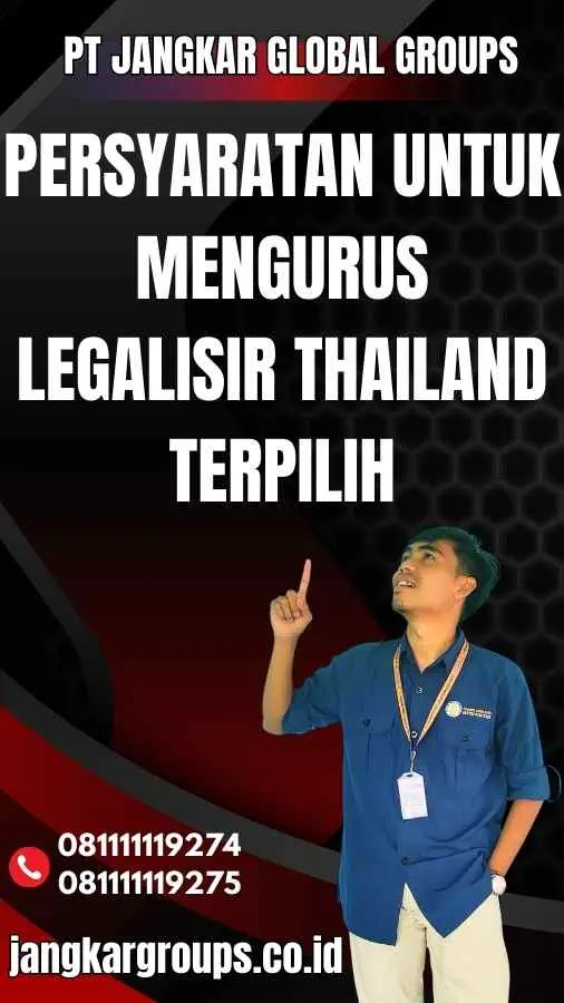 Persyaratan untuk Mengurus Legalisir Thailand Terpilih