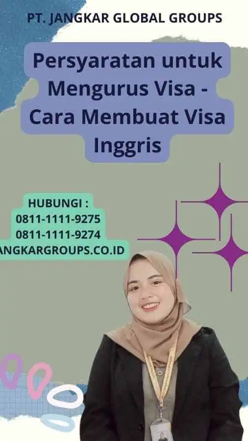 Persyaratan untuk Mengurus Visa - Cara Membuat Visa Inggris