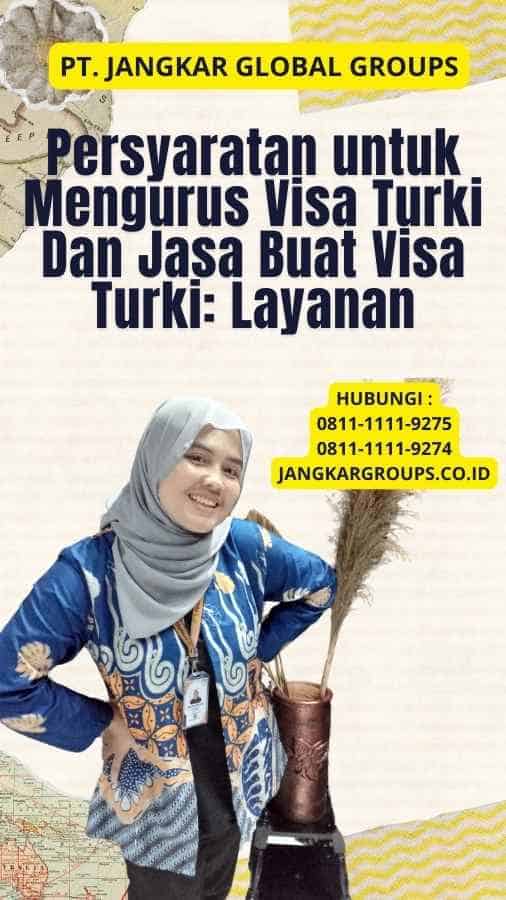 Persyaratan untuk Mengurus Visa Turki Dan Jasa Buat Visa Turki: Layanan