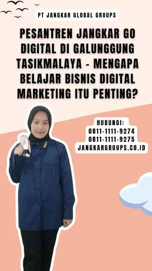 Pesantren Jangkar Go Digital di Galunggung Tasikmalaya - Mengapa Belajar Bisnis Digital Marketing Itu Penting