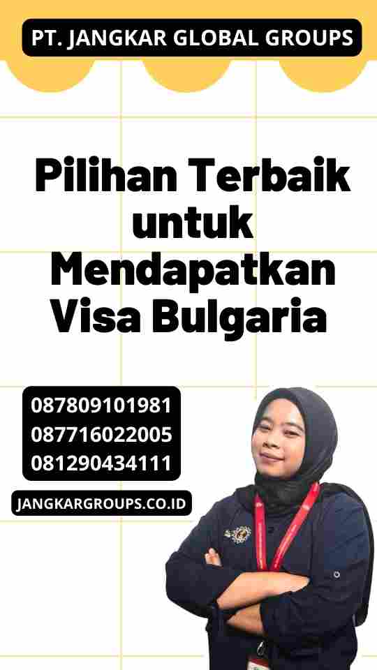 Pilihan Terbaik untuk Mendapatkan Visa Bulgaria