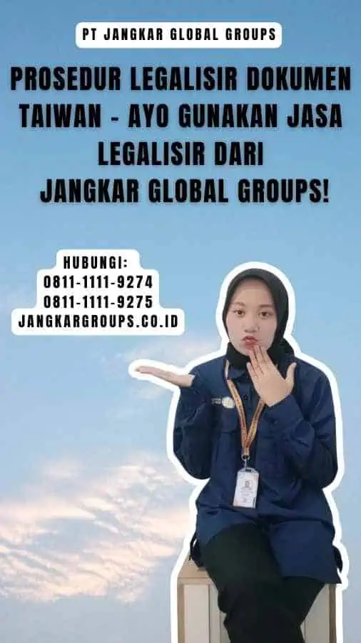 Prosedur Legalisir Dokumen Taiwan - Ayo Gunakan Jasa Legalisir dari Jangkar Global Groups!