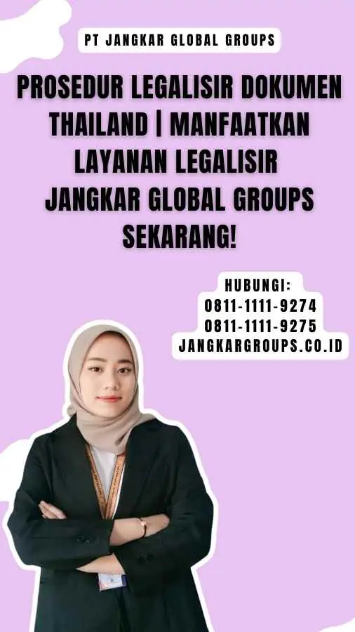 Prosedur Legalisir Dokumen Thailand Manfaatkan Layanan Legalisir Jangkar Global Groups Sekarang!