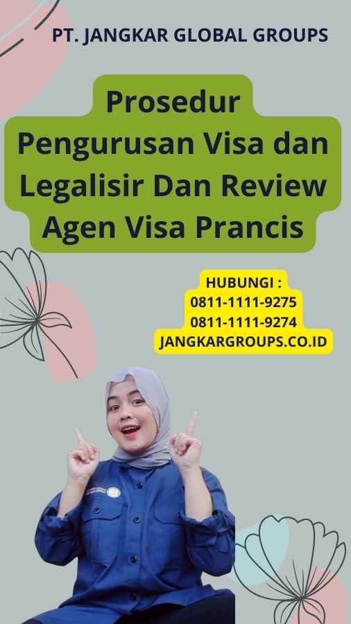 Prosedur Pengurusan Visa dan Legalisir Dan Review Agen Visa Prancis