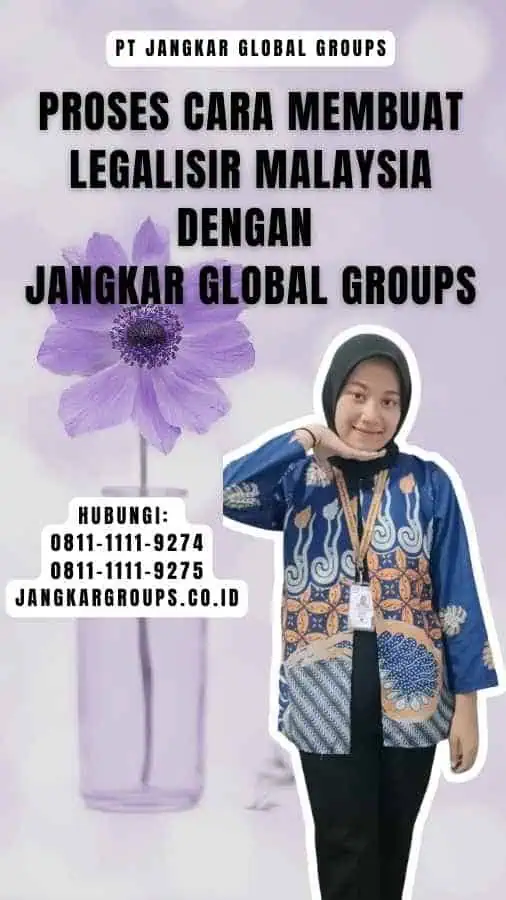 Proses Cara Membuat Legalisir Malaysia dengan Jangkar Global Groups