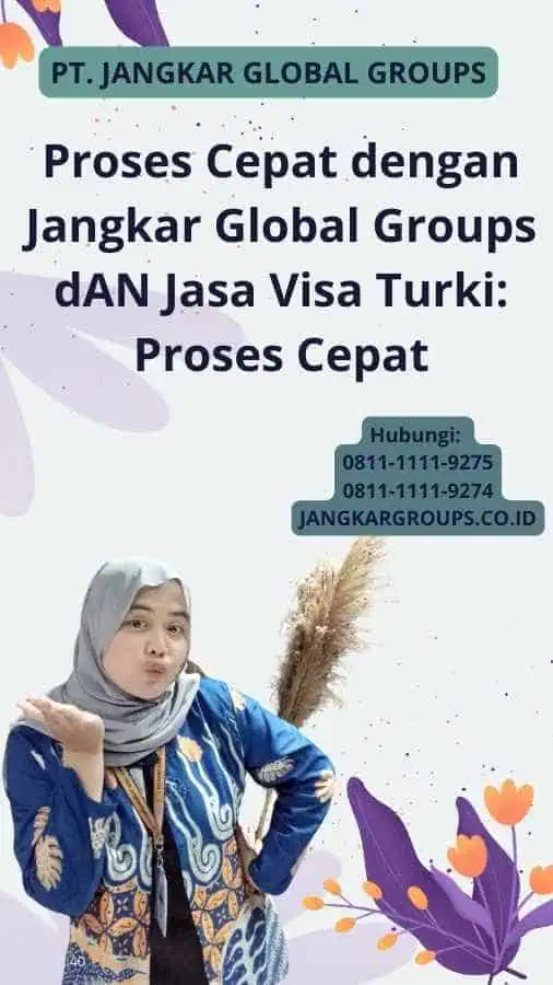 Proses Cepat dengan Jangkar Global Groups dAN Jasa Visa Turki: Proses Cepat