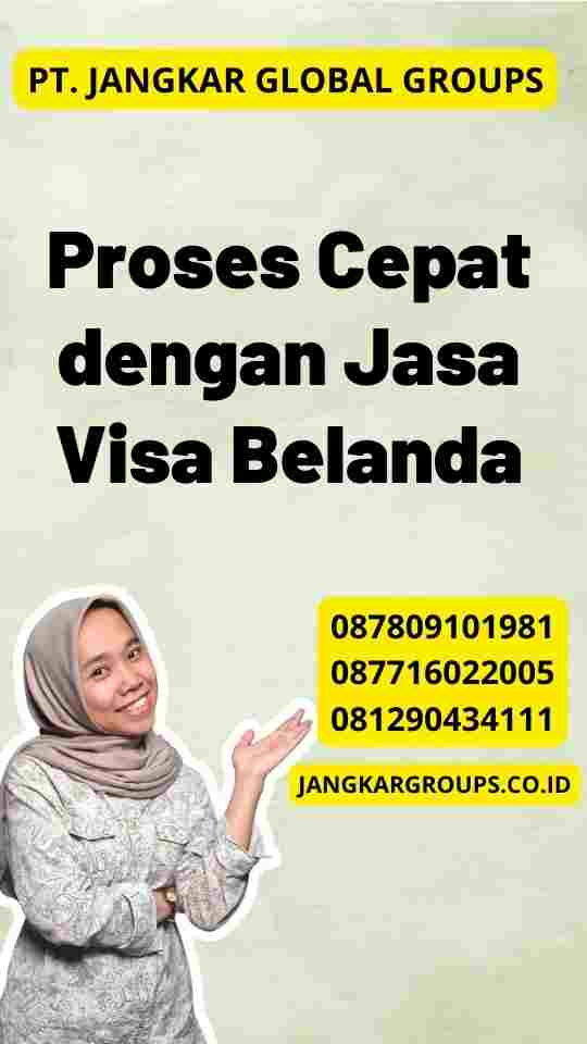 Proses Cepat dengan Jasa Visa Belanda