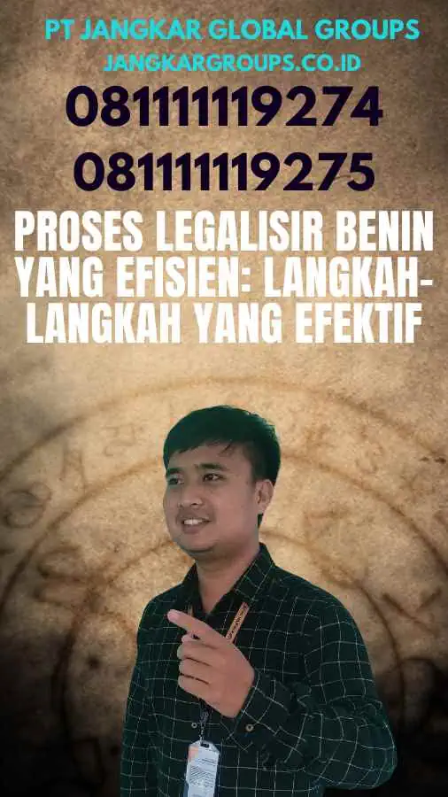 Proses Legalisir Benin yang Efisien: Langkah-langkah yang Efektif