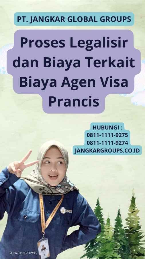 Proses Legalisir dan Biaya Terkait Biaya Agen Visa Prancis