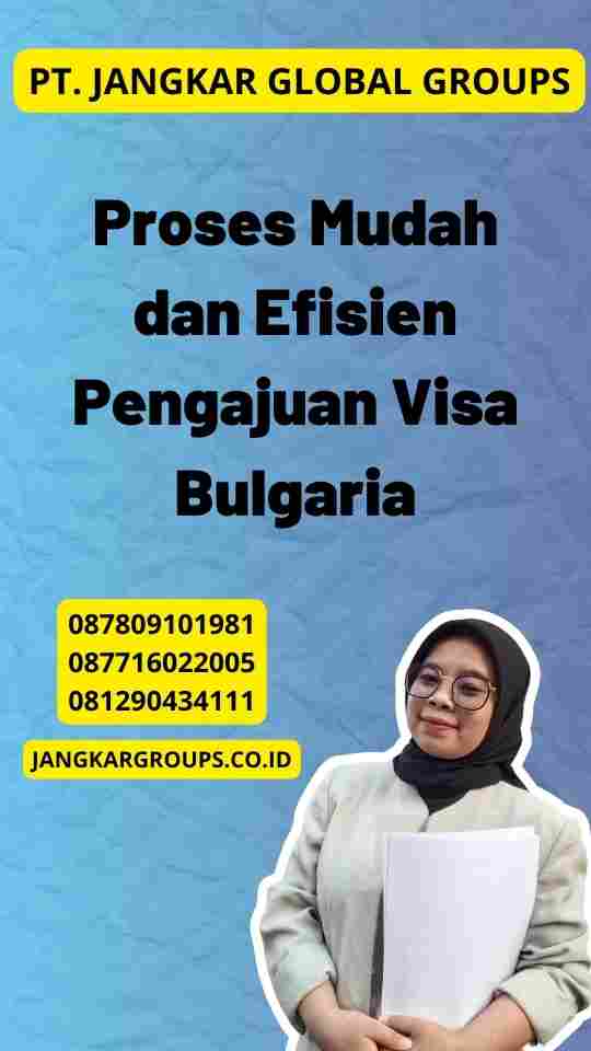 Proses Mudah dan Efisien Pengajuan Visa Bulgaria