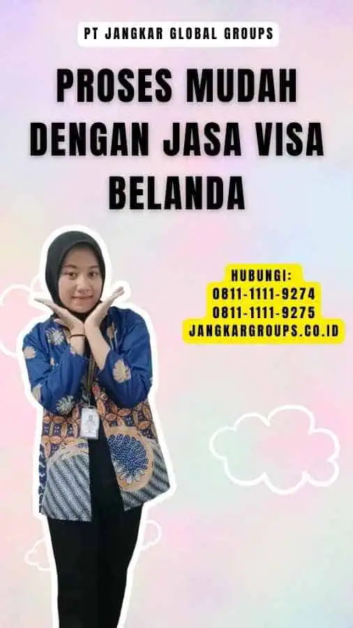 Proses Mudah dengan Jasa Visa Belanda