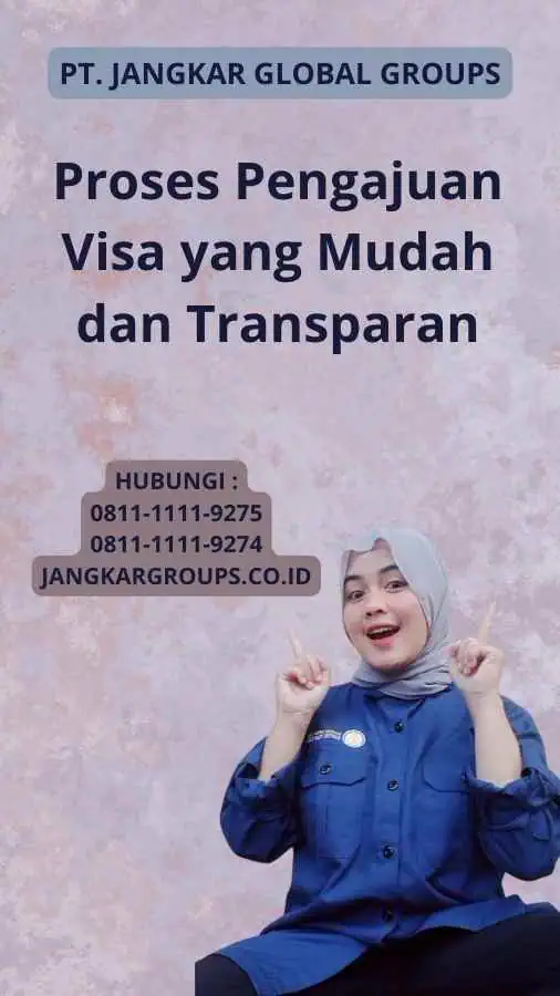 Proses Pengajuan Visa yang Mudah dan Transparan