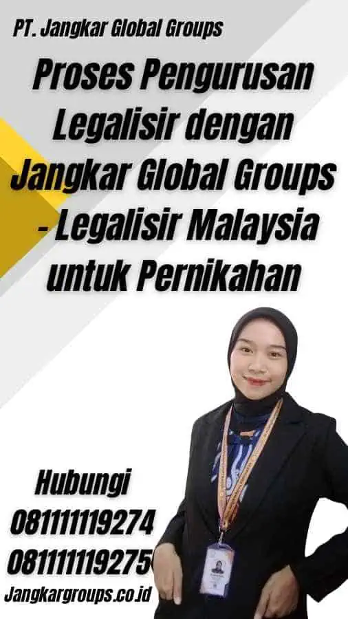 Proses Pengurusan Legalisir dengan Jangkar Global Groups - Legalisir Malaysia untuk Pernikahan