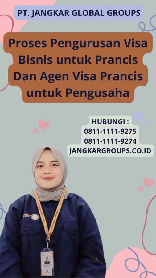 Proses Pengurusan Visa Bisnis untuk Prancis Dan Agen Visa Prancis untuk Pengusaha