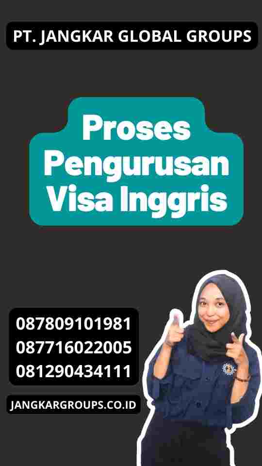 Proses Pengurusan Visa Inggris