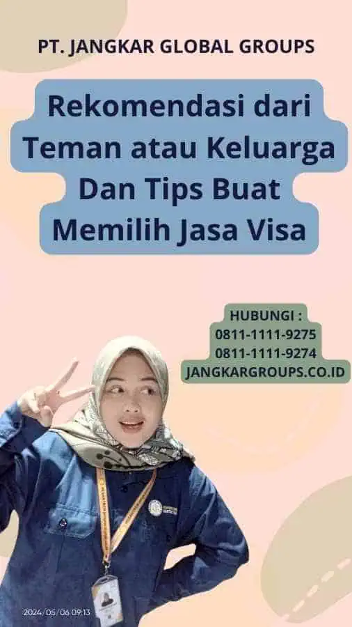 Rekomendasi dari Teman atau Keluarga Dan Tips Buat Memilih Jasa Visa