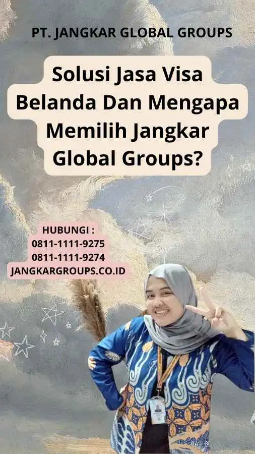 Solusi Jasa Visa Belanda Dan Mengapa Memilih Jangkar Global Groups?