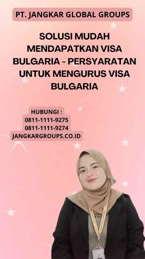 Solusi Mudah Mendapatkan Visa Bulgaria - Persyaratan untuk Mengurus Visa Bulgaria