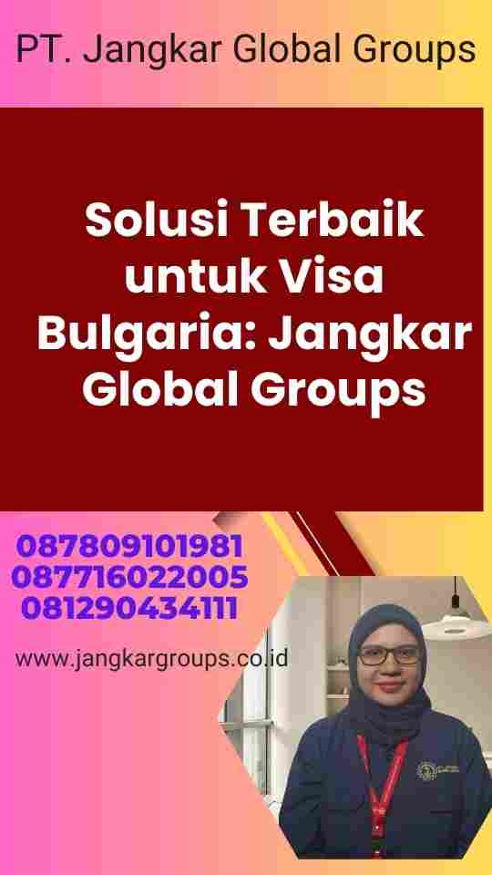 Solusi Terbaik untuk Visa Bulgaria: Jangkar Global Groups