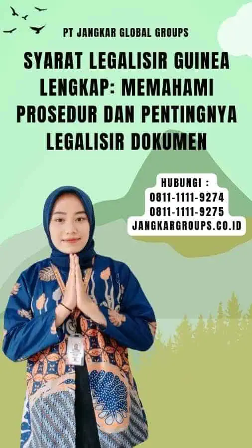 Syarat Legalisir Guinea Lengkap Memahami Prosedur dan Pentingnya Legalisir Dokumen