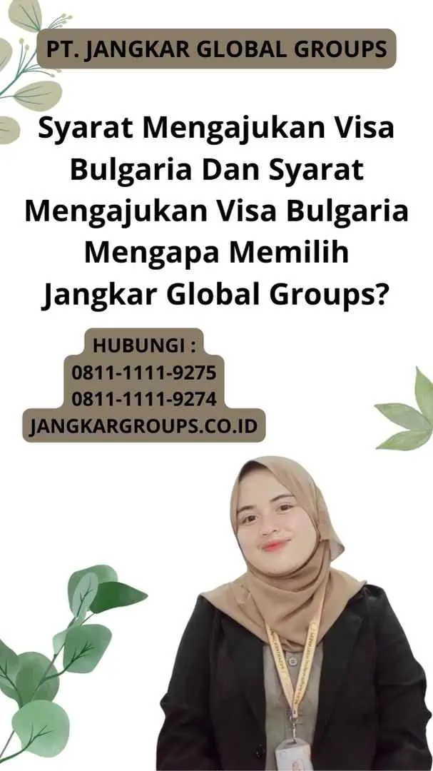 Syarat Mengajukan Visa Bulgaria Dan Syarat Mengajukan Visa Bulgaria Mengapa Memilih Jangkar Global Groups?