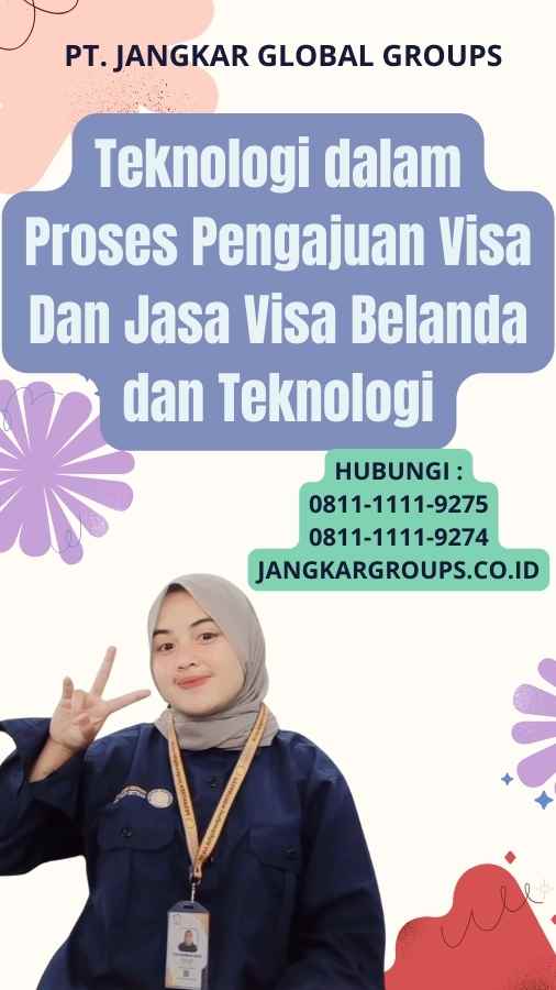 Teknologi dalam Proses Pengajuan Visa Dan Jasa Visa Belanda dan Teknologi