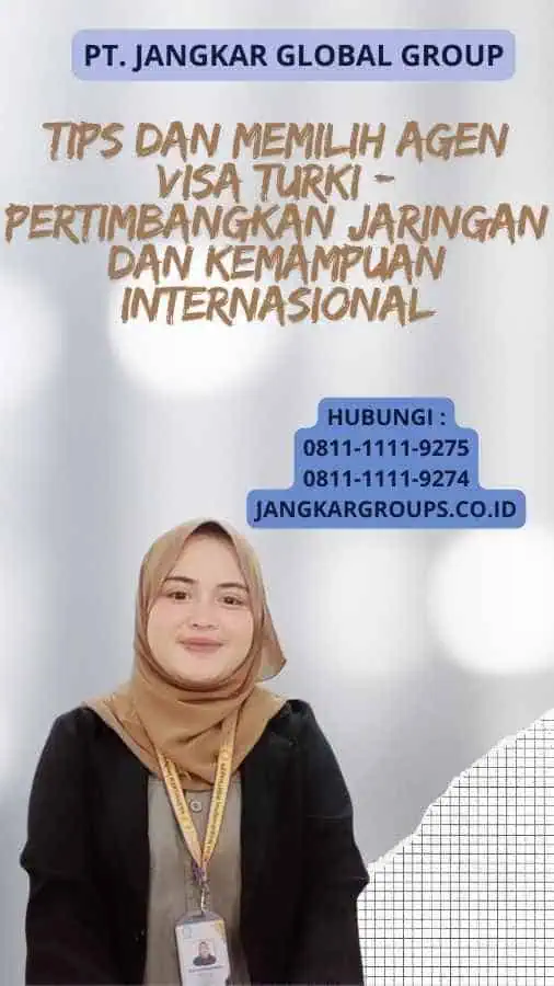 Tips Dan Memilih Agen Visa Turki - Pertimbangkan Jaringan dan Kemampuan Internasional