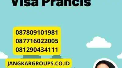 Tips Efektif Pengurusan Visa Prancis