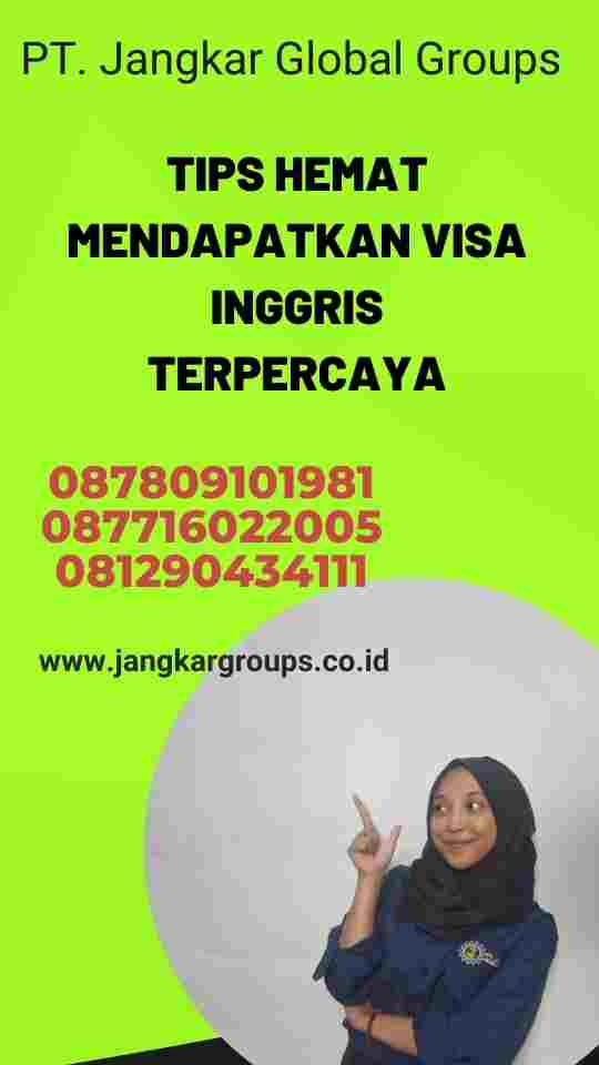 Tips Hemat Mendapatkan Visa Inggris Terpercaya