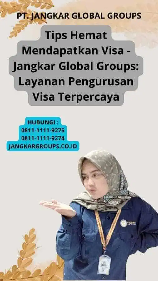 Tips Hemat Mendapatkan Visa - Jangkar Global Groups: Layanan Pengurusan Visa Terpercaya