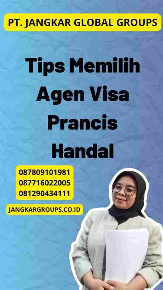 Tips Memilih Agen Visa Prancis Handal