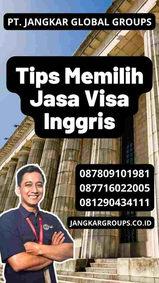 Tips Memilih Jasa Visa Inggris