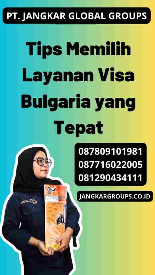 Tips Memilih Layanan Visa Bulgaria yang Tepat