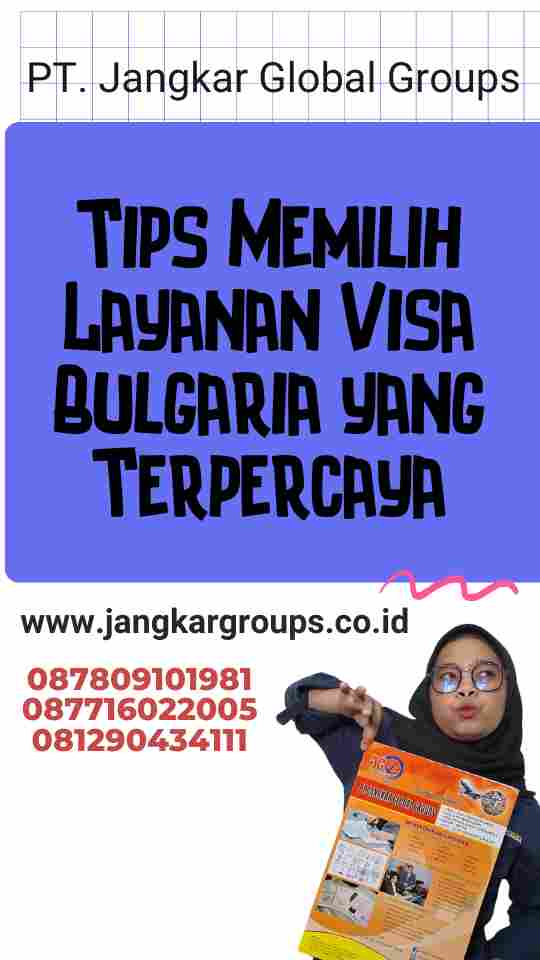 Tips Memilih Layanan Visa Bulgaria yang Terpercaya