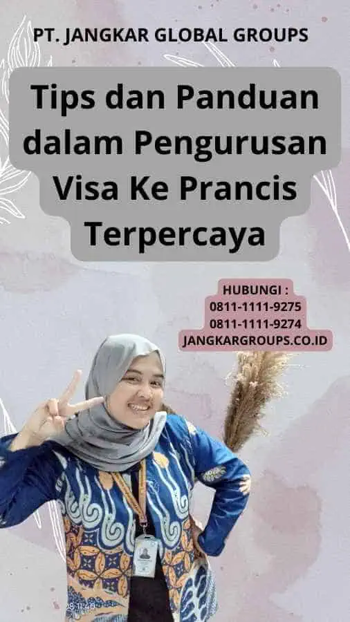 Tips dan Panduan dalam Pengurusan Visa Ke Prancis Terpercaya