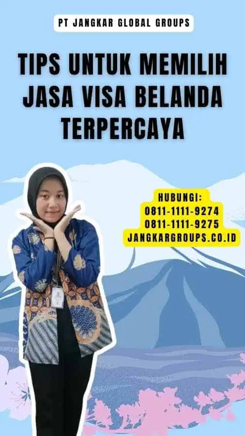 Tips untuk Memilih Jasa Visa Belanda Terpercaya