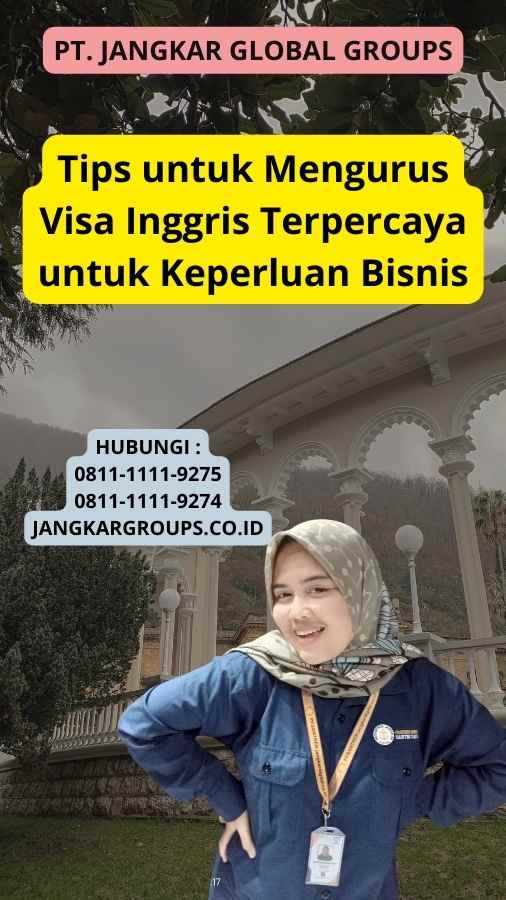 Tips untuk Mengurus Visa Inggris Terpercaya untuk Keperluan Bisnis