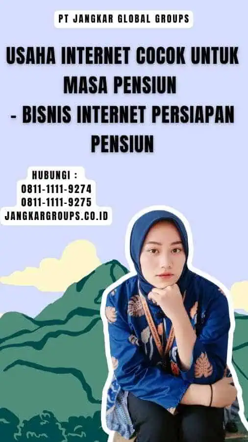 Usaha Internet Cocok Untuk Masa Pensiun - Bisnis Internet Persiapan Pensiun