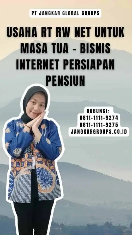 Usaha RT RW Net Untuk Masa Tua - Bisnis Internet Persiapan Pensiun